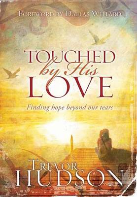 Book cover for Touched by His Love: Finding Hope Beyond Our Tears