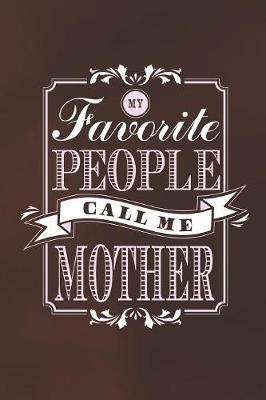 Book cover for My Favorite People Call Me Mother