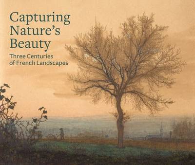 Book cover for Capturing Nature′s Beauty – Three Centuries of French Landscapes