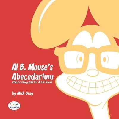 Book cover for Al B. Mouse's Abecedarium NEW FULL COLOR EDITION