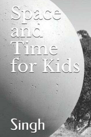 Cover of Space and Time for Kids