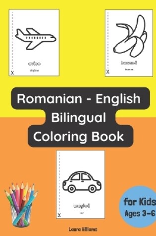 Cover of Romanian - English Bilingual Coloring Book for Kids Ages 3 - 6