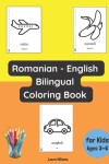 Book cover for Romanian - English Bilingual Coloring Book for Kids Ages 3 - 6