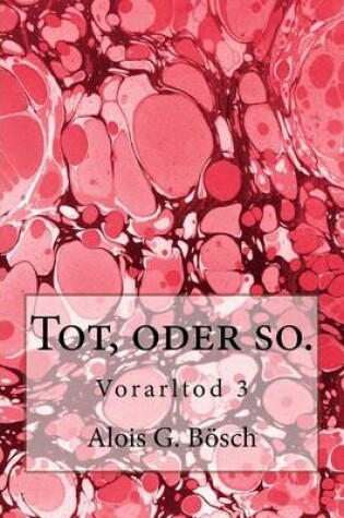 Cover of Tot, oder so.