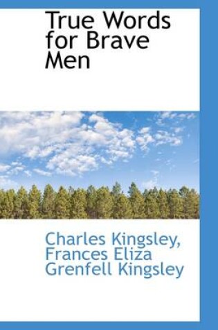 Cover of True Words for Brave Men