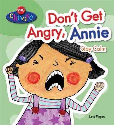 Cover of You Choose!: Don't Get Angry, Annie