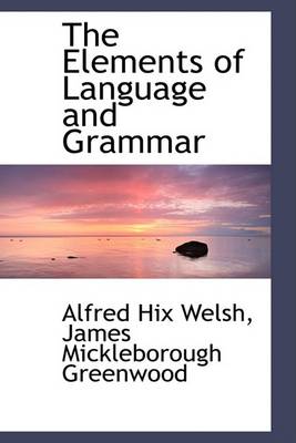 Book cover for The Elements of Language and Grammar