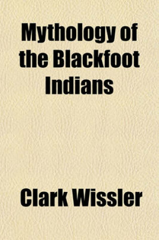 Cover of Mythology of the Blackfoot Indians