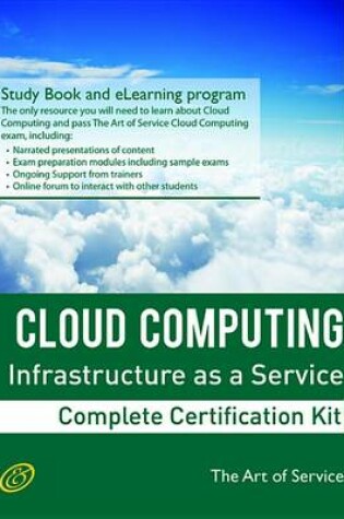 Cover of Cloud Computing Iaas Infrastructure as a Service Specialist Level Complete Certification Kit - Infrastructure as a Service Study Guide Book and Online Course Leading to Cloud Computing Certification Specialist