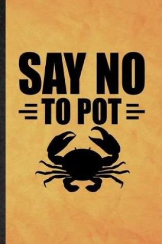 Cover of Say No to Pot