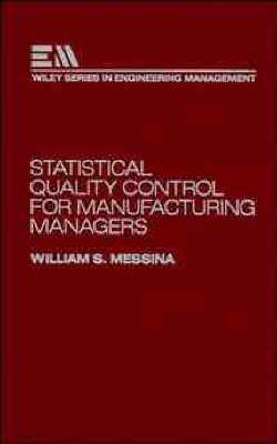 Book cover for Statistical Quality Control for Manufacturing Managers