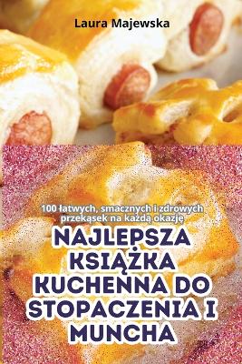Cover of Najlepsza KsiĄŻka Kuchenna Do Stopaczenia I Muncha