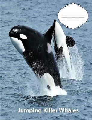 Book cover for Jumping Killer Whales College Ruled Line Paper Composition Book