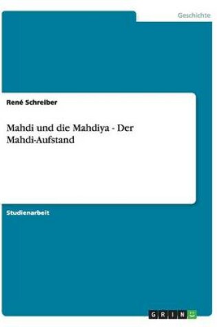 Cover of Mahdi und die Mahdiya - Der Mahdi-Aufstand