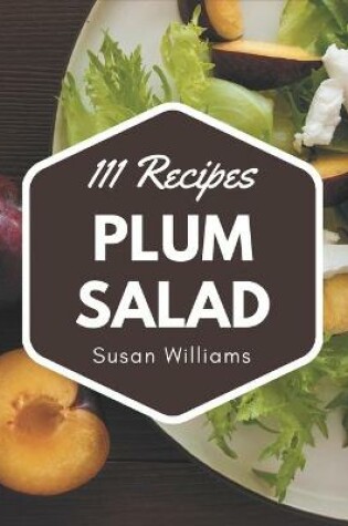 Cover of 111 Plum Salad Recipes