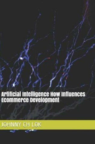 Cover of Artificial Intelligence How Influences Ecommerce Development