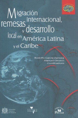 Cover of Migracion Internacional, Remesas y Desarrollo Local en America Latina y el Caribe