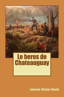 Book cover for Le heros de Chateauguay