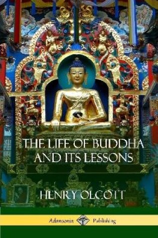 Cover of The Life Of Buddha And Its Lessons (Hardcover)