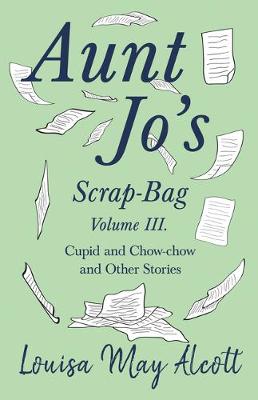 Book cover for Aunt Jo's Scrap-Bag, Volume III