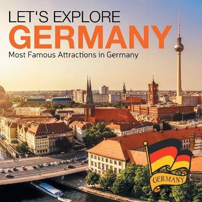Cover of Let's Explore Germany (Most Famous Attractions in Germany)