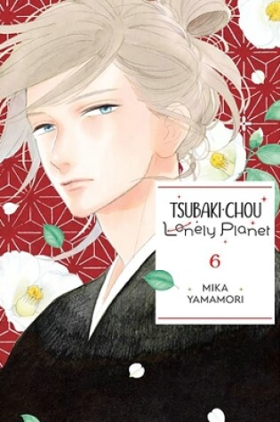 Cover of Tsubaki-chou Lonely Planet, Vol. 6