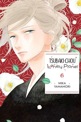 Cover of Tsubaki-chou Lonely Planet, Vol. 6