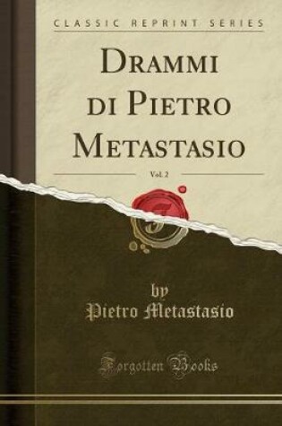 Cover of Drammi Di Pietro Metastasio, Vol. 2 (Classic Reprint)