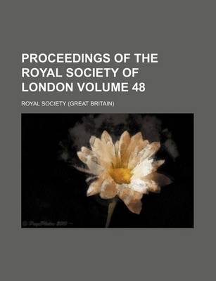 Book cover for Proceedings of the Royal Society of London Volume 48