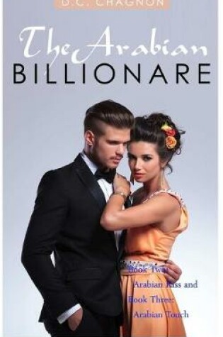 Cover of The Arabian Billionaire, Book Two and Book Three (Billionaire Romance Series)