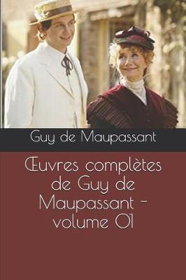 Book cover for Oeuvres Complètes de Guy de Maupassant - Volume 01