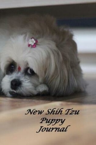 Cover of New Shih Tzu Puppy Journal