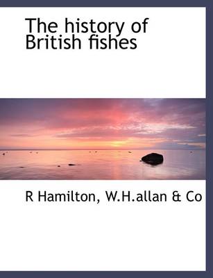 Book cover for The History of British Fishes