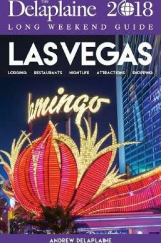 Cover of Las Vegas - The Delaplaine 2018 Long Weekend Guide