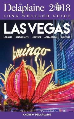 Book cover for Las Vegas - The Delaplaine 2018 Long Weekend Guide