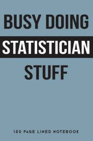 Cover of Busy Doing Statistician Stuff
