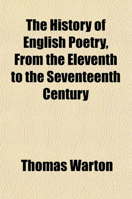 Book cover for The History of English Poetry, from the Eleventh to the Seventeenth Century