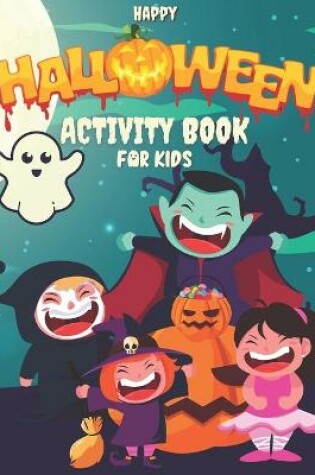 Cover of Happy Halloween Activity Book for Kids