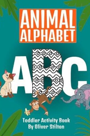 Cover of Animal Alphabet Toddler Activity Book