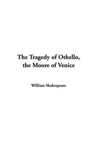 Cover of The Tragedy of Othello, the Moore of Venice