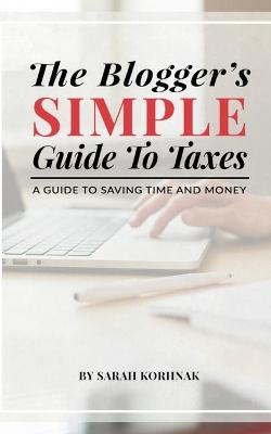 Book cover for The Blogger's Simple Guide to Taxes