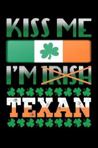 Cover of Kiss Me I'm Irish Texan