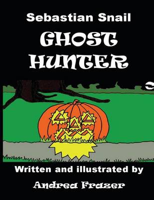 Book cover for Sebastian Snail - Ghost Hunter