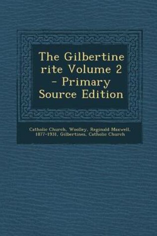 Cover of The Gilbertine Rite Volume 2 - Primary Source Edition