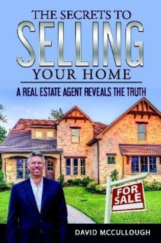 Cover of The Secrets to Selling Your Home