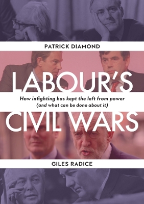 Book cover for Labour`s Civil Wars - How Infighting Keeps the Left from Power (and What Can Be Done about It)