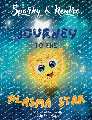 Book cover for Sparky & Neutro Journey to the Plasma Star