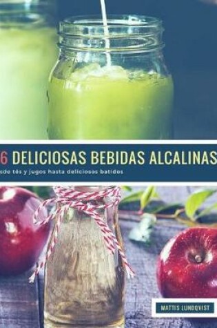 Cover of 56 Deliciosas Bebidas Alcalinas