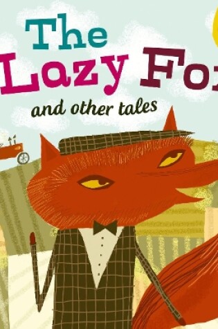 Cover of Read with Oxford: Stage 3: Phonics: The Lazy Fox and Other Tales