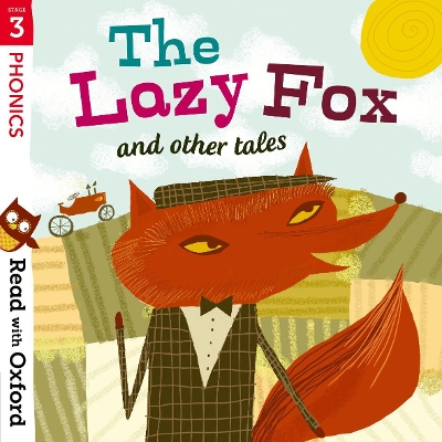 Cover of Read with Oxford: Stage 3: Phonics: The Lazy Fox and Other Tales